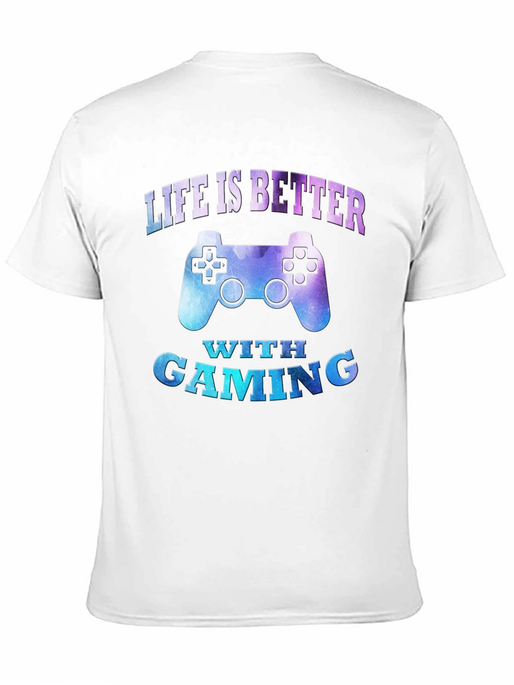 Life is Better With Gaming T-Shirt