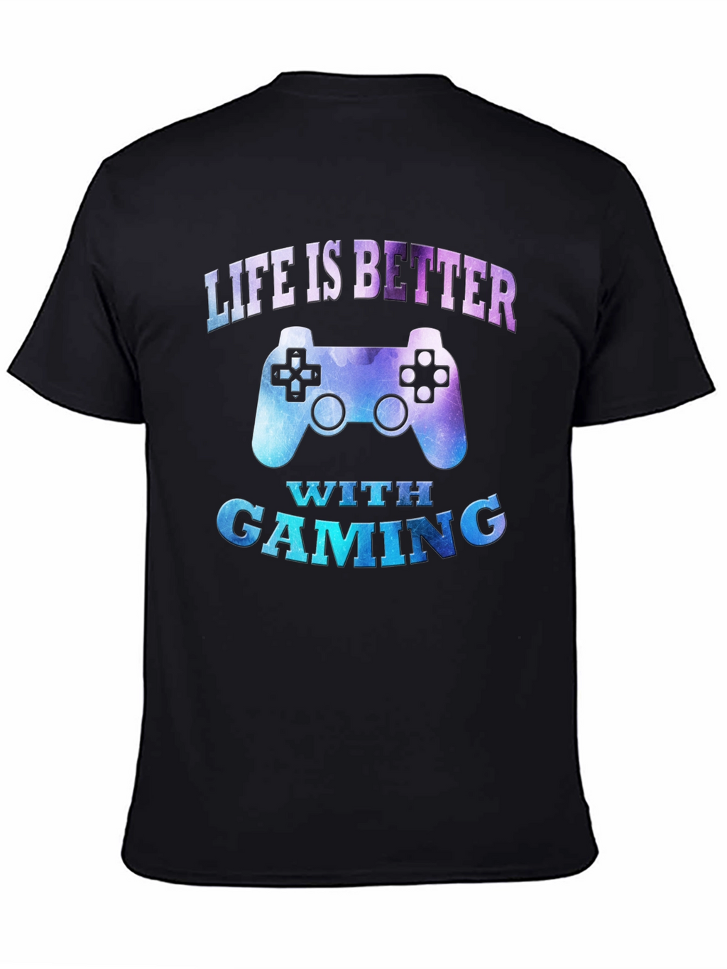 Life is Better With Gaming T-Shirt