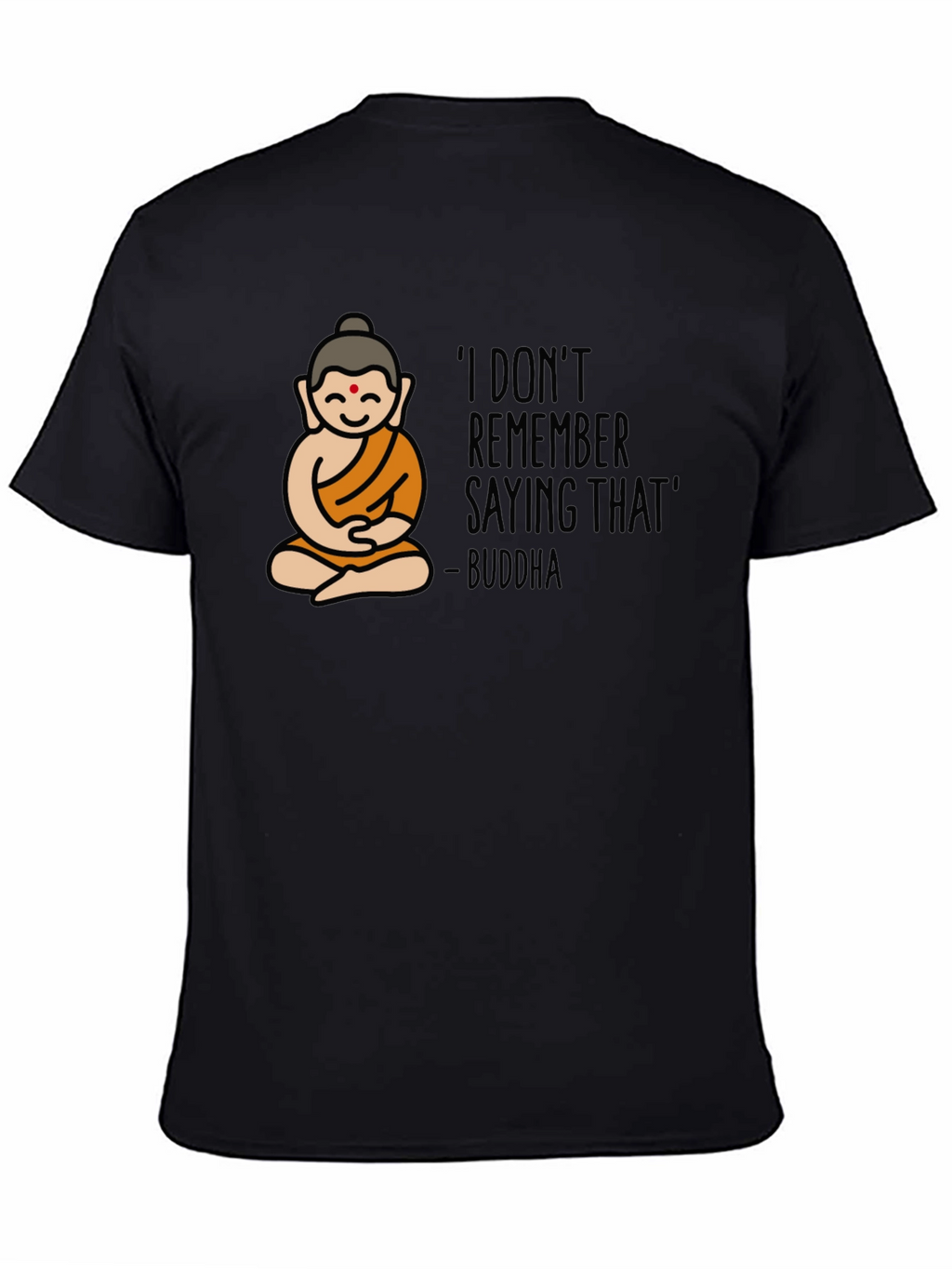 Buddha I Dont Remember Graphic Tee