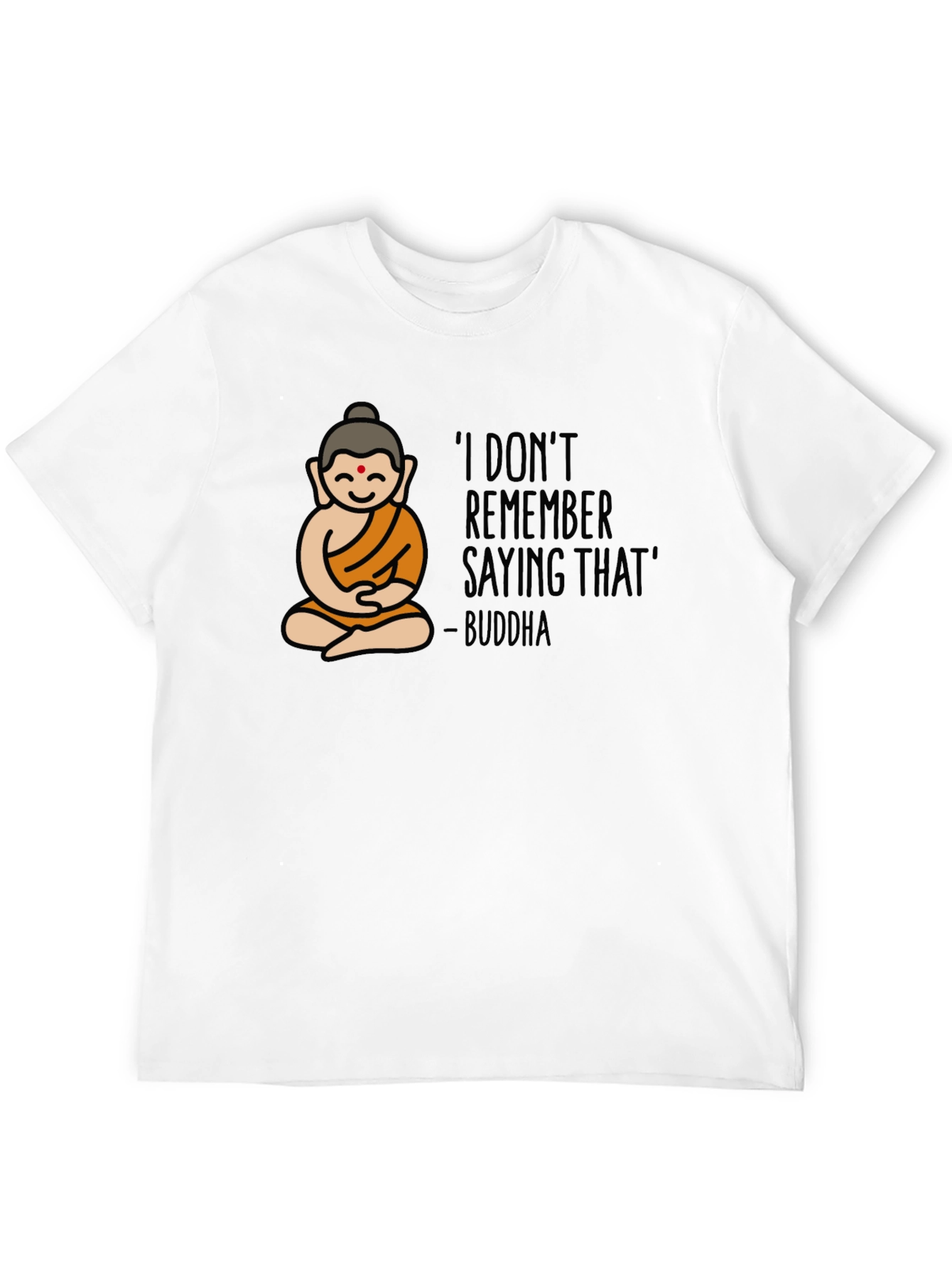 Buddha I Dont Remember Graphic Tee