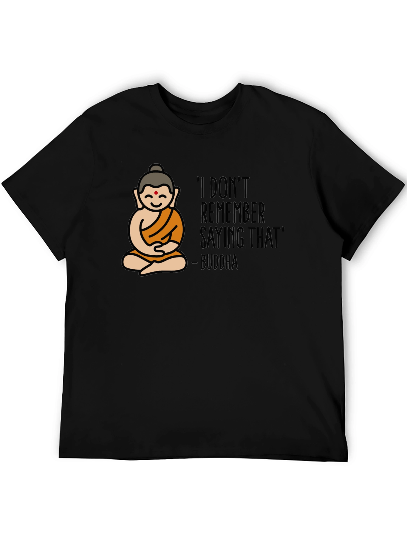 Buddha I Dont Remember Graphic Tee