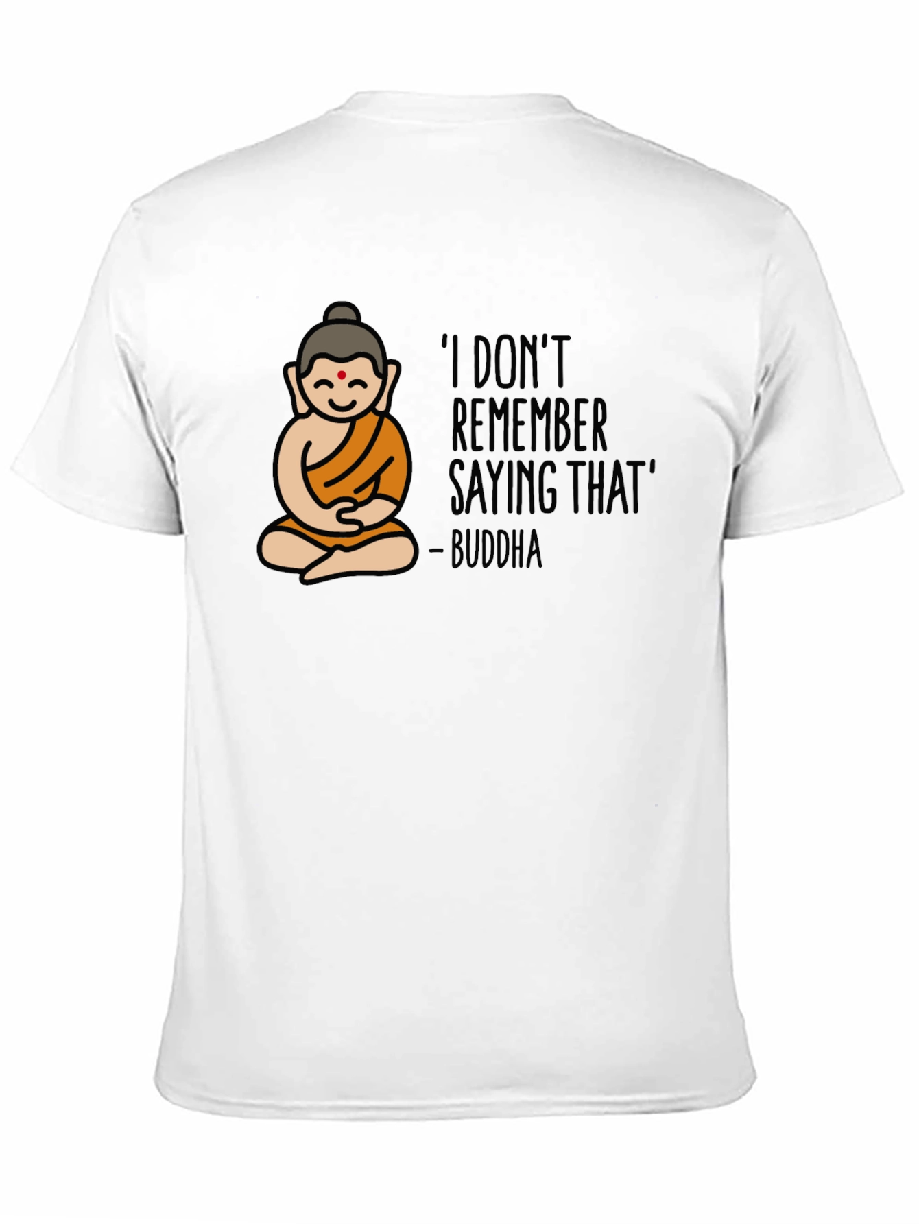 Buddha I Dont Remember Graphic Tee