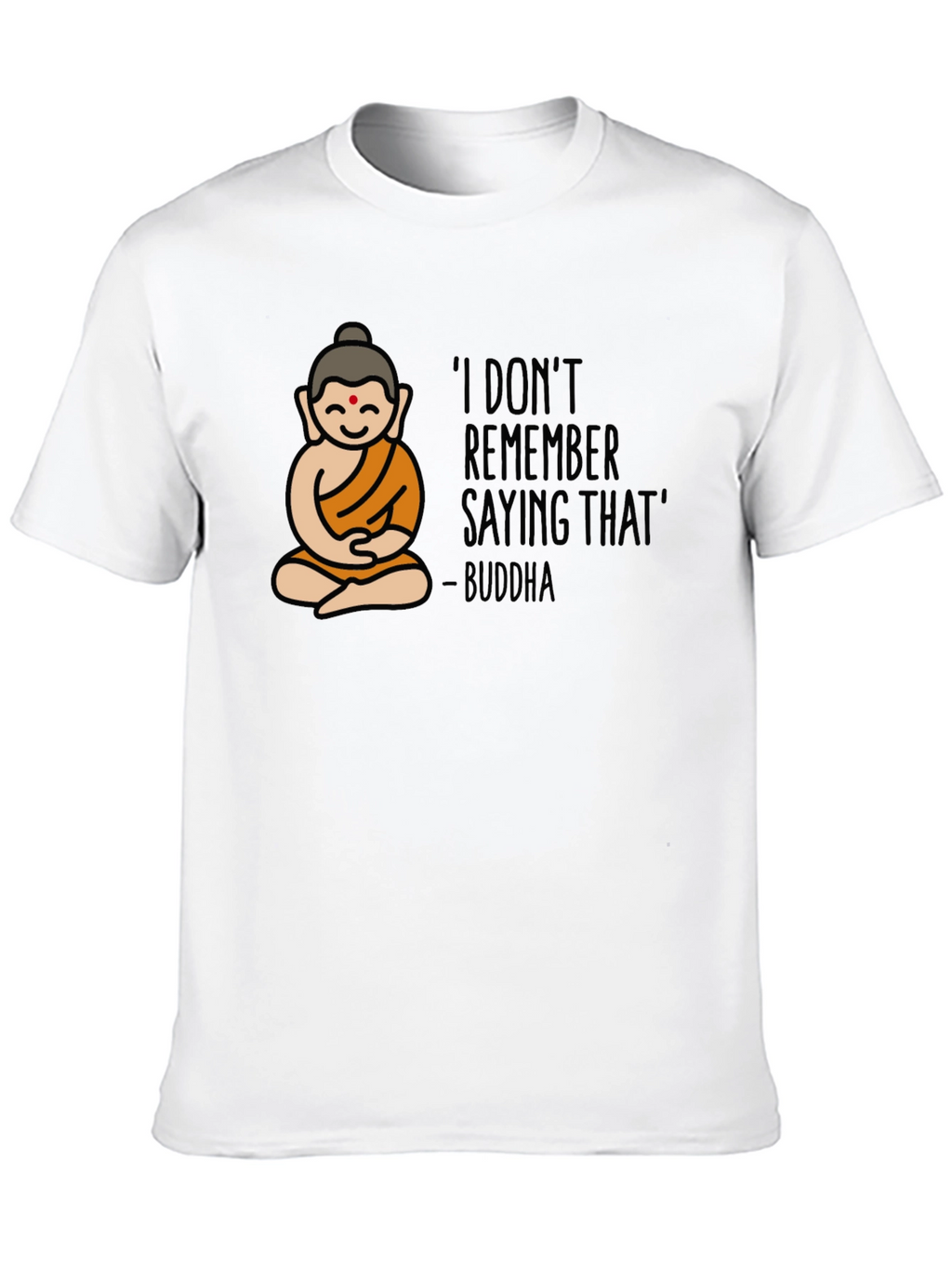 Buddha I Dont Remember Graphic Tee