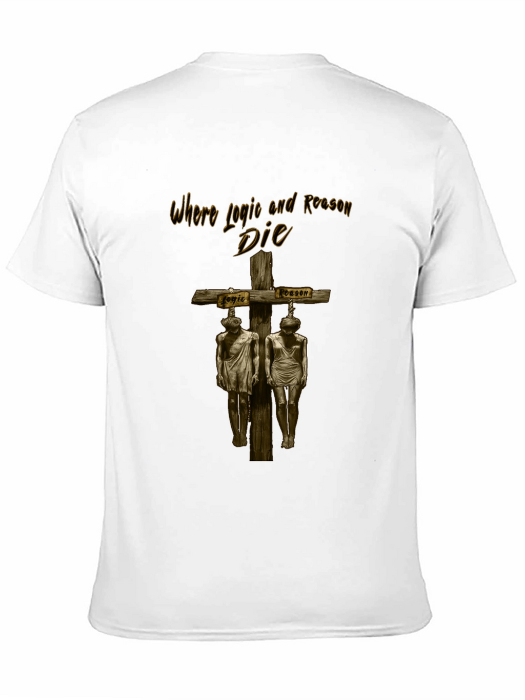 Where Logic and Reason Die Graphic Tee
