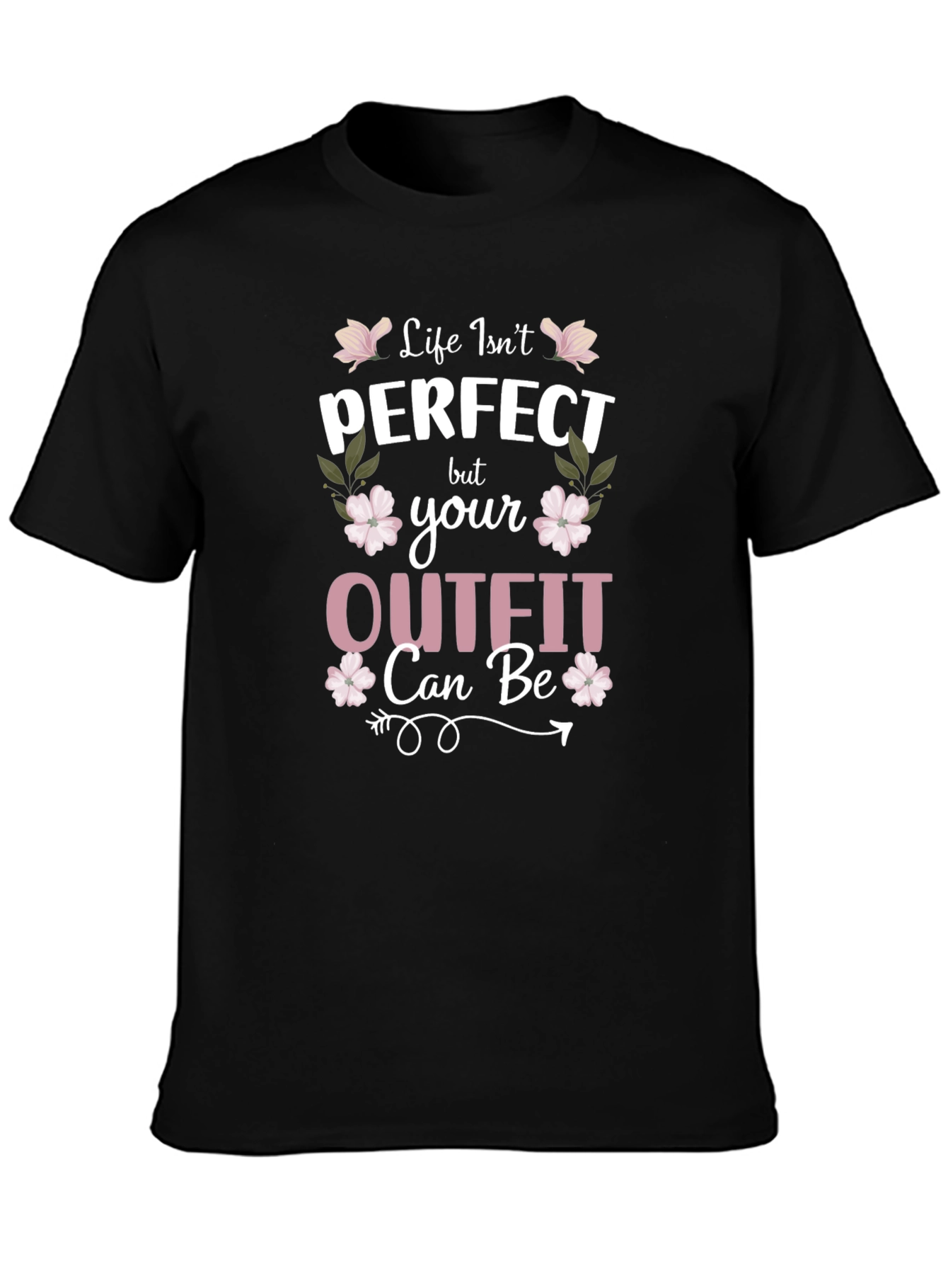 Life Isnt Perfect Outfit Tee
