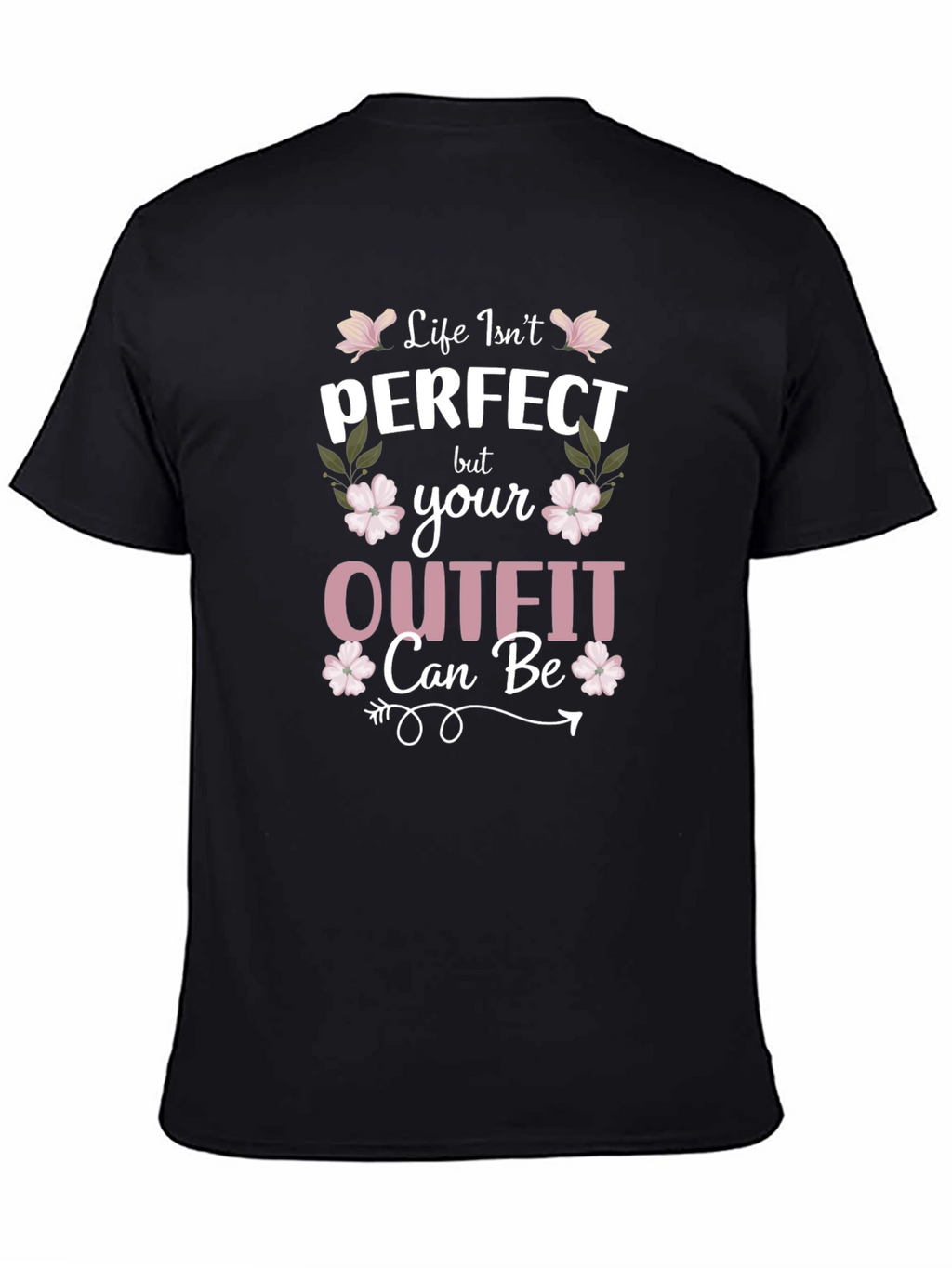 Life Isnt Perfect Outfit Tee