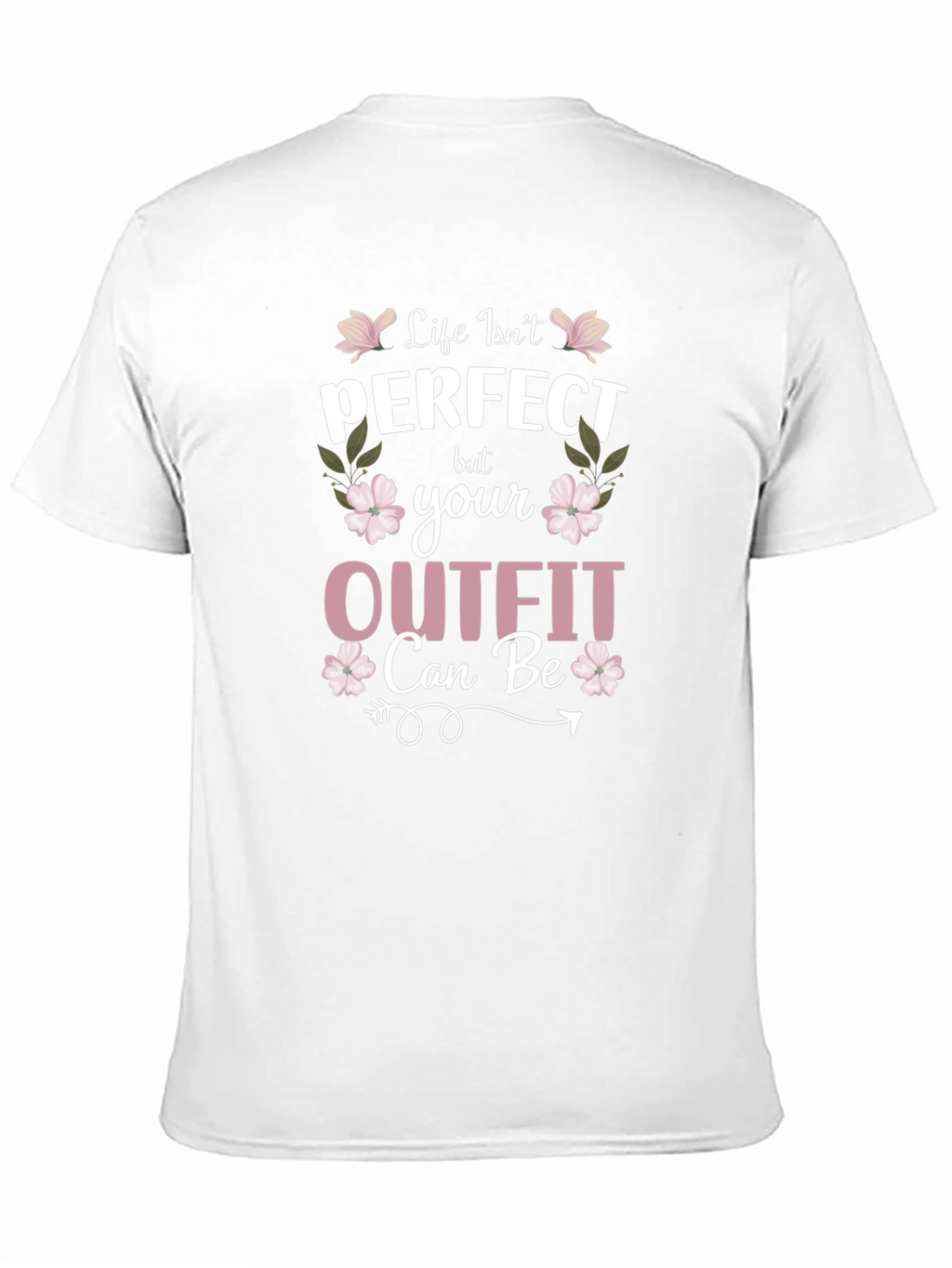 Life Isnt Perfect Outfit Tee
