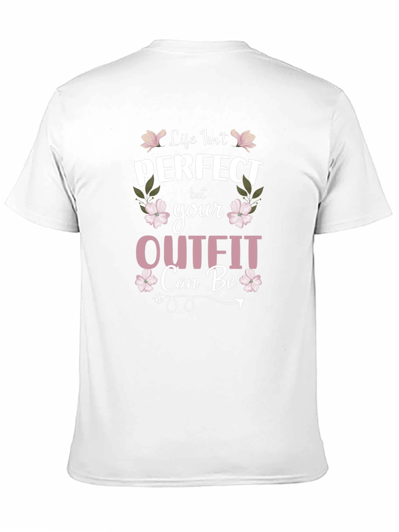 Life Isnt Perfect Outfit Tee