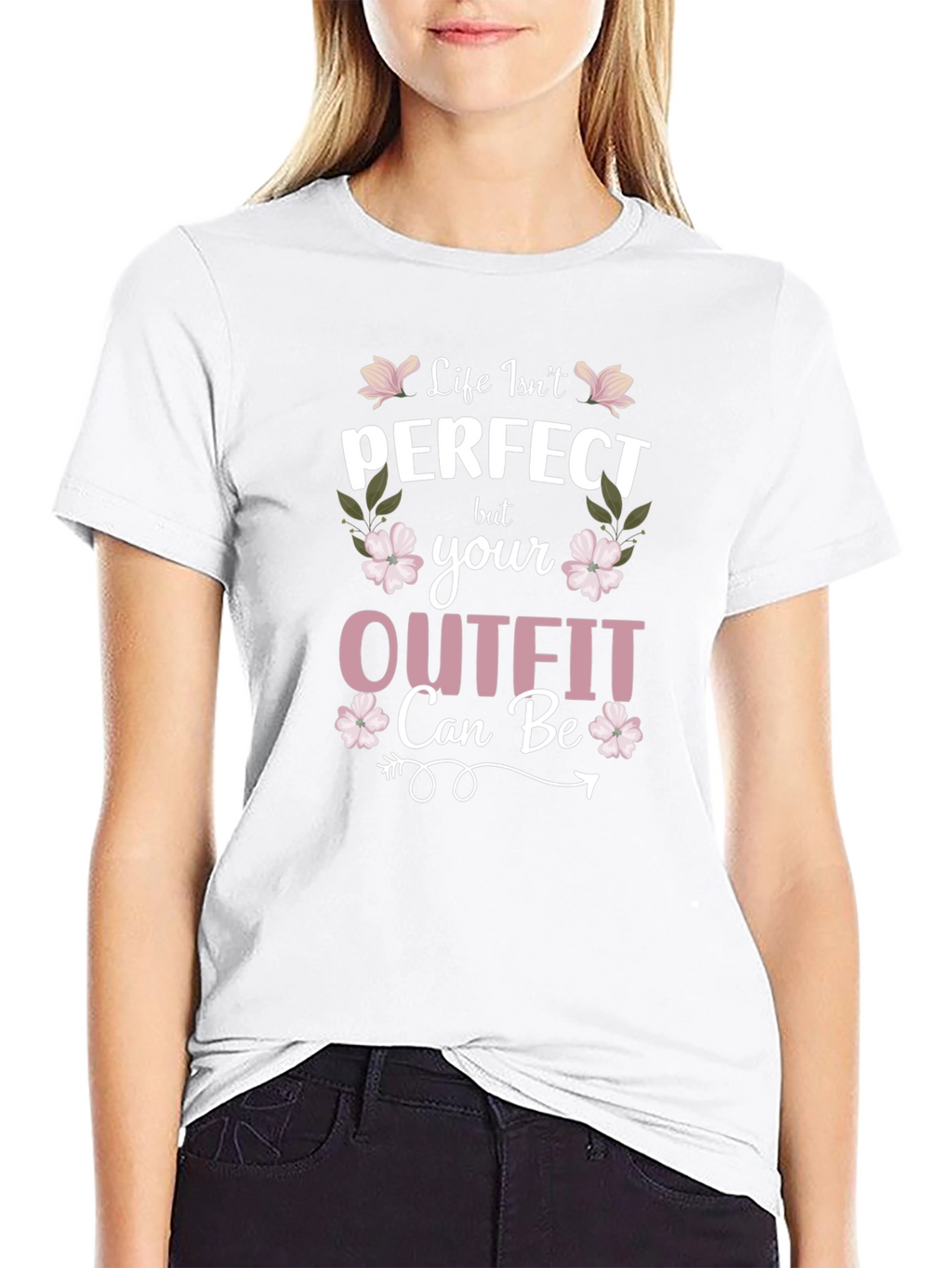 Life Isnt Perfect Outfit Tee