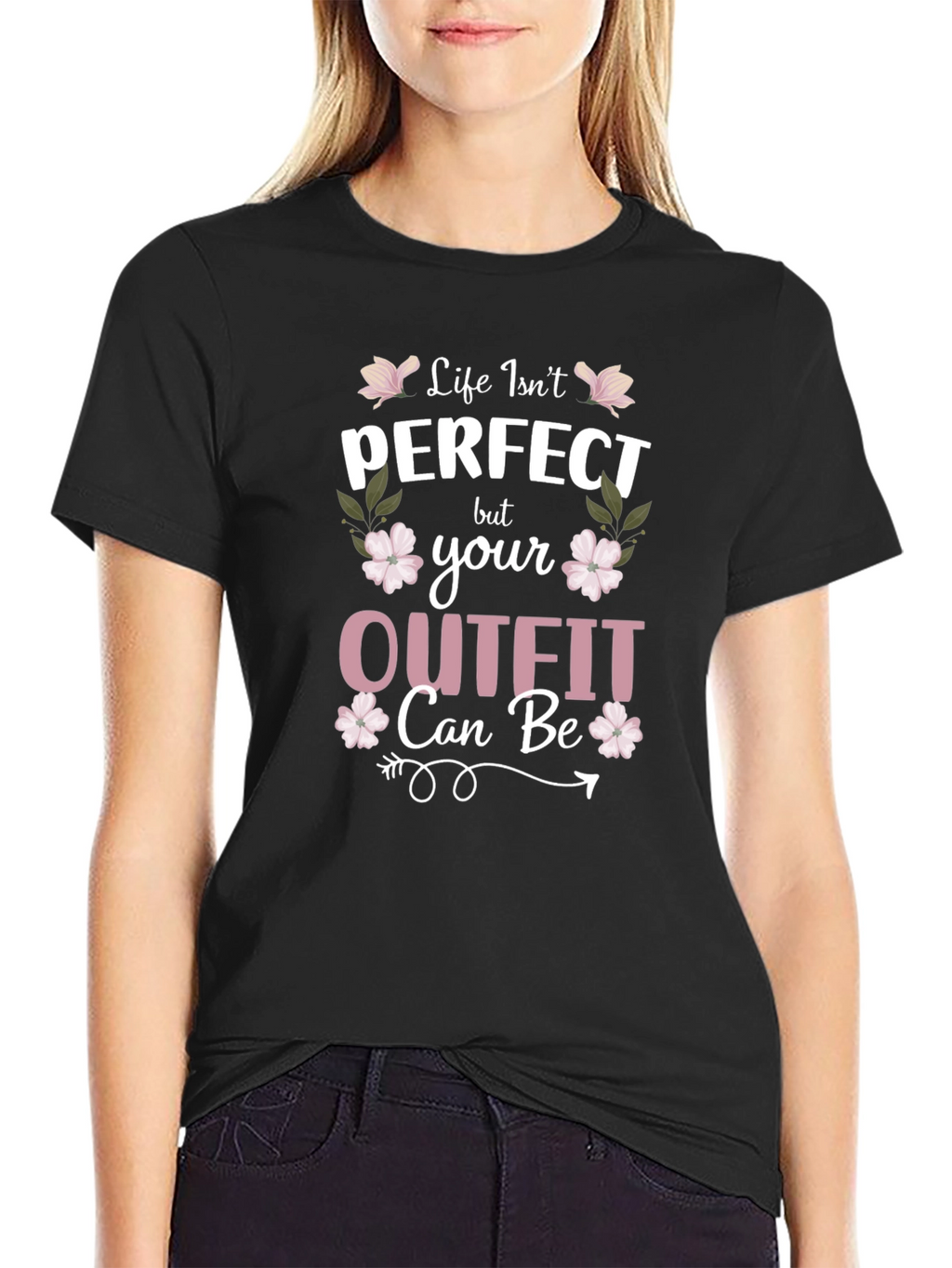 Life Isnt Perfect Outfit Tee