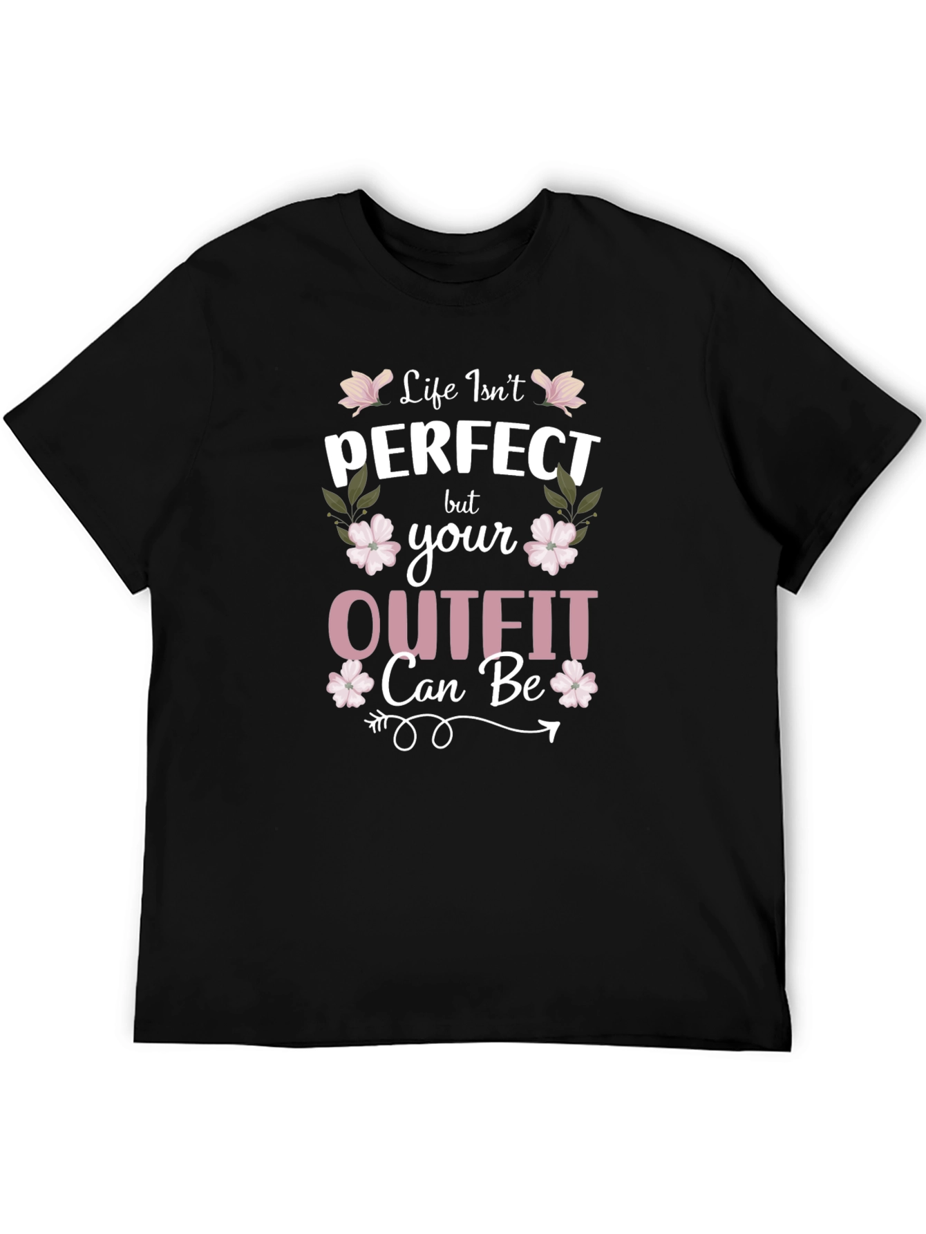Life Isnt Perfect Outfit Tee
